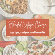 Collage of cottage cheese recipes with text that reads "Blended cottage cheese; top tips, recipes and benefits".
